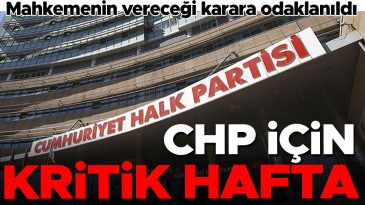 CHP İ&ccedil;in &Ouml;nemli Gelişmeler Bekleniyor
