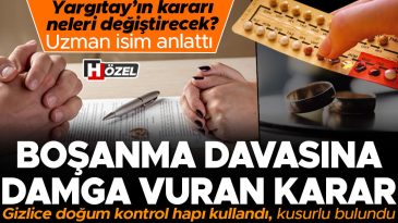 Eşten Gizli Kullanılan &lsquo;Doğum Kontrol Hapı&rsquo; Boşanma Davasında Kusur Sebebi! Bu Karar Ne Anlama Geliyor? Uzmanlar A&ccedil;ıklıyor