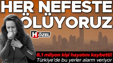 Her nefeste &ouml;l&uuml;yoruz! T&uuml;rkiye&rsquo;de havası temiz şehir yok, rakamlar korkun&ccedil;… İşte &uuml;lke genelinde ve İstanbul&rsquo;da en kirli yerler