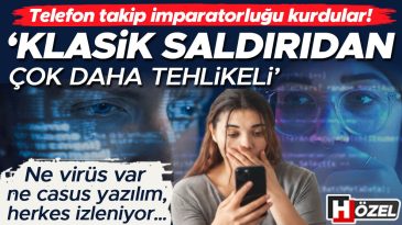 Telefon Takip İmparatorluğu Kuruldu! Ne Vir&uuml;s Var Ne Casus Yazılım, Ama Herkes İzleniyor&hellip; &lsquo;Klasik Saldırıdan &Ccedil;ok Daha Tehlikeli&rsquo;