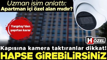Daire Kapısına Kamera Taktıranlar Dikkat, Hapse Girebilirsiniz! Apartman Kapısı &Ouml;zel Alan Mıdır? Uzman İsim Detayları Anlattı