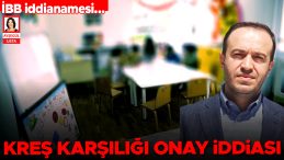 İBB İddianamesi: 'Kreş Karşılığı Siluet Onayı'