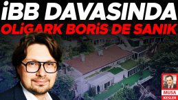 İBB İddianamesi: Oligark Boris Sanıklar Arasında