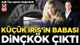 K&uuml;&ccedil;&uuml;k İris&rsquo;in Babası Raif Din&ccedil;k&ouml;k M&uuml;jdelenildi