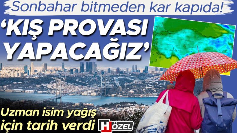 Sonbahar Bitmeden Kış Geliyor: Uzmanlardan Beklenen Yağış Tarihleri