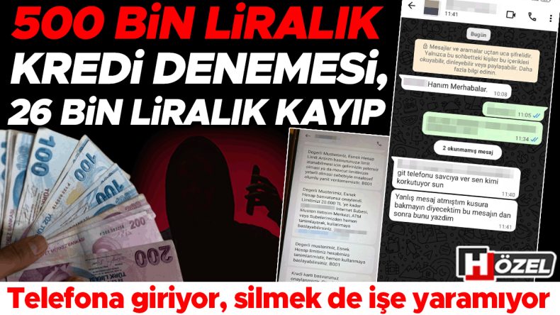 Telefona giriyor, silmek de işe yaramıyor: 500 bin liralık kredi denemesi, 26 bin liralık kayıp! İşte adım adım yaşananlar