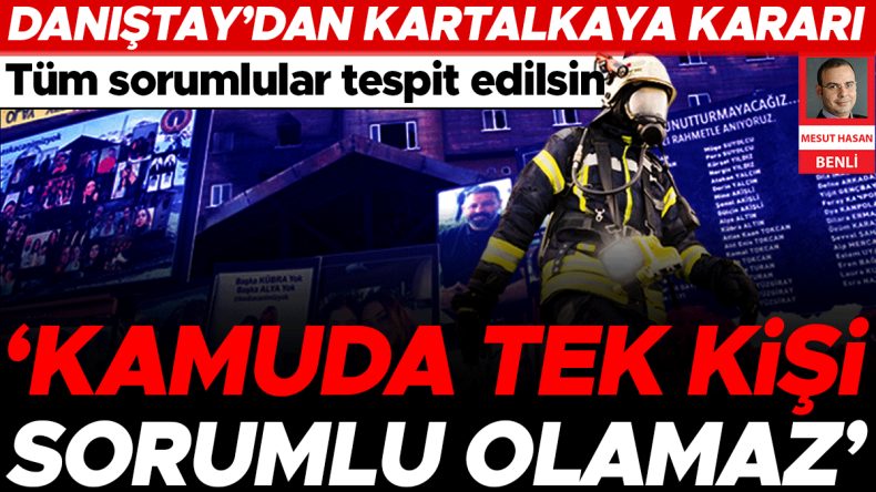 Danıştay'dan Kartalkaya ile İlgili A&ccedil;ıklama: T&uuml;m Sorumluların Tespiti Gerekiyor
