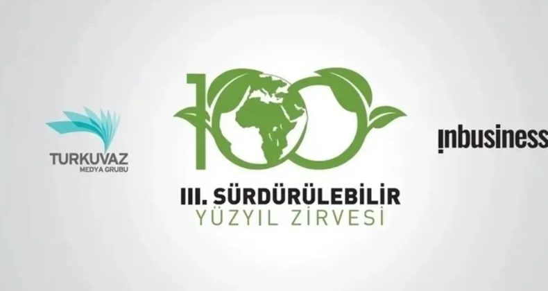 III. S&uuml;rd&uuml;r&uuml;lebilir Y&uuml;zyıl Zirvesi! Turkuvaz Medya ev sahipliğinde ger&ccedil;ekleştiriliyor