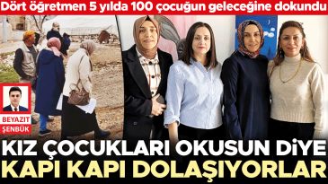 Kız Çocukları Okusun Diye Kapı Kapı Dolaşıyorlar