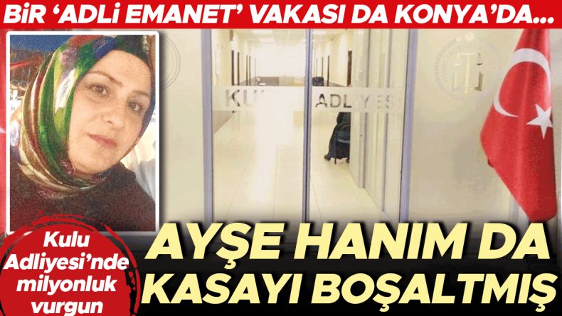Konya'da 'Adli Emanet' Skandalı: Kulu Adliyesi'nde Milyonluk Dolandırıcılık