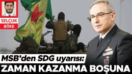 MSB'den SDG Uyarısı: Zaman Kazanma Boşuna