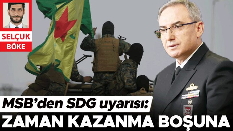 MSB'den SDG Uyarısı: Zaman Kazanma Boşuna