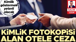 Otellere Girişte Kimlik İbrazı Yeterli