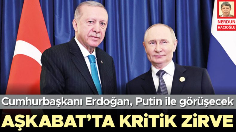 Putin ile Görüşme