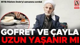 Sadece gofret ve &ccedil;ayla nasıl bu kadar yaşadı… 85&rsquo;lik R&uuml;stem Dede&rsquo;yi uzmanına sorduk