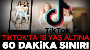 TikTok'ta 18 Yaş Altı Kullanıcılara 60 Dakika Ekran S&uuml;resi Sınırı