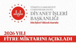 2026 Yılı İ&ccedil;in Fitre Miktarı Belirlendi: 240 TL