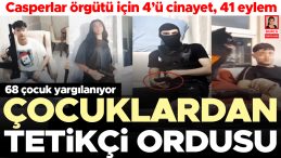 Casperlar İddianamesindeki Korkun&ccedil; Ger&ccedil;ek: &Ccedil;ocuklardan Tetik&ccedil;i Ordusu