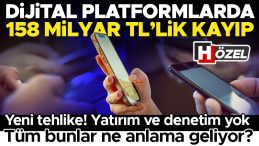 Dijital platformlarda 158 milyar liralık kayıp! Yatırım ve denetim yok… &lsquo;Bu bir milli g&uuml;venlik meselesi&rsquo;