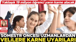 S&ouml;mestr &Ouml;ncesi Uzmanlardan Velilere Karne Uyarıları