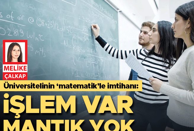 Üniversite Öğrencilerinin Matematik Sıkıntısı: İşlem Var Mantık Yok