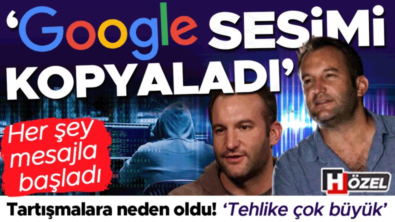 Her şey bir mesajla başladı: &lsquo;Google sesimi kopyaladı&rsquo; iddiası&hellip; Tartışmalara neden oldu! &lsquo;Tehlike &ccedil;ok b&uuml;y&uuml;k&rsquo;