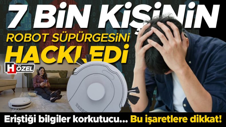 Korkutan olay: 7 bin kişinin robot s&uuml;p&uuml;rgesini hackledi!