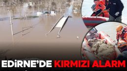 Nehirler Yataklarından Taştı: Meri&ccedil; ve Tunca Alarmda