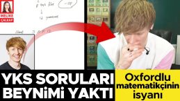 Oxfordlu Matematik&ccedil;iden &Ccedil;arpıcı A&ccedil;ıklama: YKS Soruları Beynimi Yaktı
