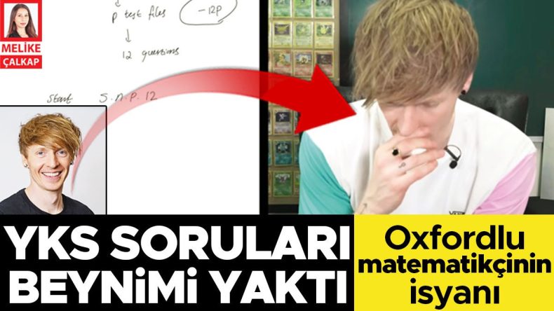 Oxfordlu Matematik&ccedil;iden &Ccedil;arpıcı A&ccedil;ıklama: YKS Soruları Beynimi Yaktı
