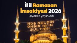 RAMAZAN İMSAKİYESİ 2026 TAKVİMİ: İstanbul, Ankara, İzmir, Bursa ve diğer illerde ilk sahur ve iftar saatleri