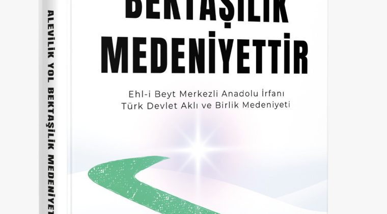 Alev&icirc;lik Yol, Bektaş&icirc;lik Medeniyettir