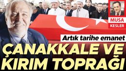Artık tarihe emanet &Ccedil;anakkale ve Kırım toprağı