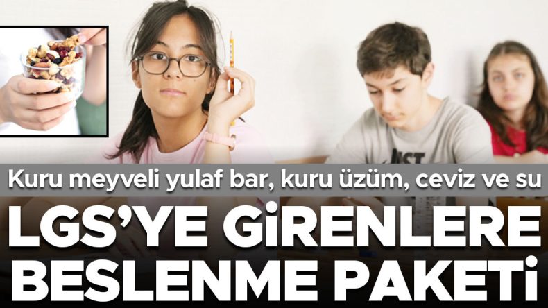 Başvuru kılavuzu yayımlandı&hellip; LGS&rsquo;ye girenlere beslenme paketi