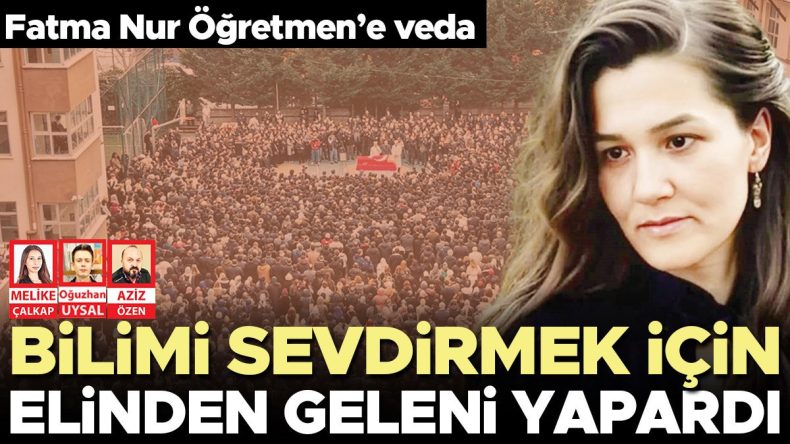 Fatma Nur Öğretmen’e veda! Okuldaki törene yüzlerce kişi katıldı
