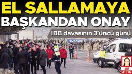 İBB davasının 3&rsquo;&uuml;nc&uuml; g&uuml;n&uuml;… El sallamaya başkandan onay