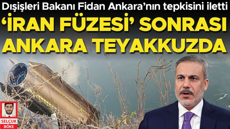 &lsquo;İran f&uuml;zesi&rsquo; sonrası Ankara teyakkuzda