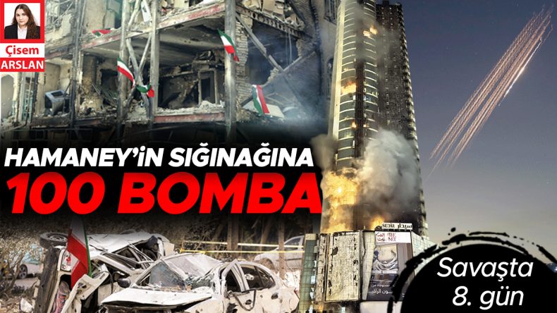 Savaşta 8. g&uuml;n… Hamaney&rsquo;in sığınağına 100 bomba