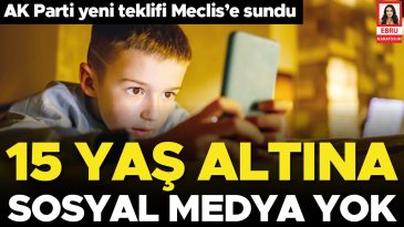 Sosyal medyaya 15 yaş sınırı