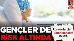 Uzmanlardan kolon kanseri uyarısı: Gen&ccedil;ler de risk altında