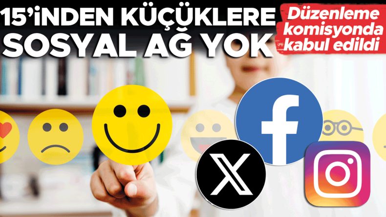 15&rsquo;inden K&uuml;&ccedil;&uuml;klere Sosyal Ağ Yok