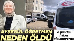 Ayşeg&uuml;l &Ouml;ğretmen &Ouml;l&uuml; Bulundu