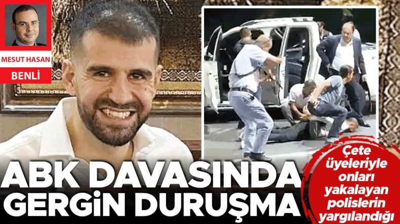 &Ccedil;ete &uuml;yeleriyle onları yakalayan polislerin yargılandığı ABK davasında gergin duruşma