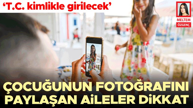 &Ccedil;ocuğunun Fotoğrafını Paylaşan Aileler Dikkat