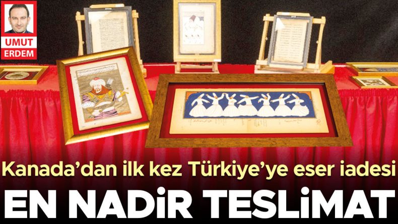 En nadir teslimat! Kanada&rsquo;dan ilk kez T&uuml;rkiye&rsquo;ye eser iadesi