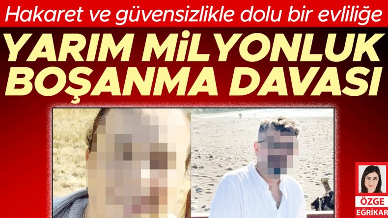 Hakaret ve g&uuml;vensizlikle dolu bir evliliğe&hellip; Yarım milyonluk boşanma davası