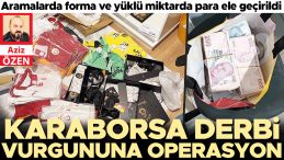 Karaborsa Derbi Vurgununa Operasyon