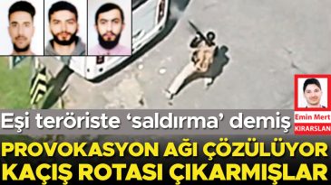 Provokasyon ağı &ccedil;&ouml;z&uuml;l&uuml;yor! Ka&ccedil;ış rotası &ccedil;ıkarmışlar: 12 g&ouml;zaltı