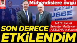Rutte&rsquo;den ASELSAN&rsquo;a ziyaret: Son derece etkilendim