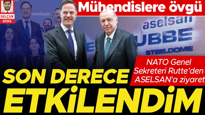 Rutte&rsquo;den ASELSAN&rsquo;a ziyaret: Son derece etkilendim